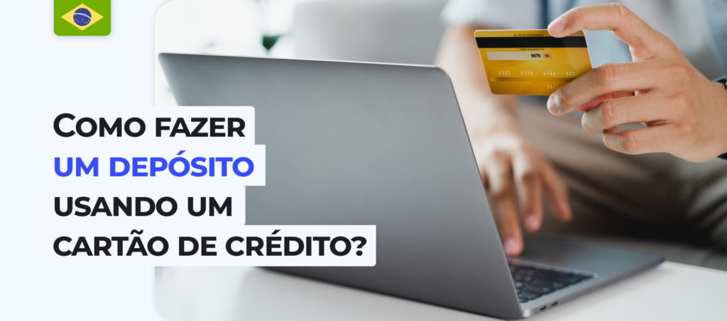 Como posso fazer um depósito com um cartão de crédito?