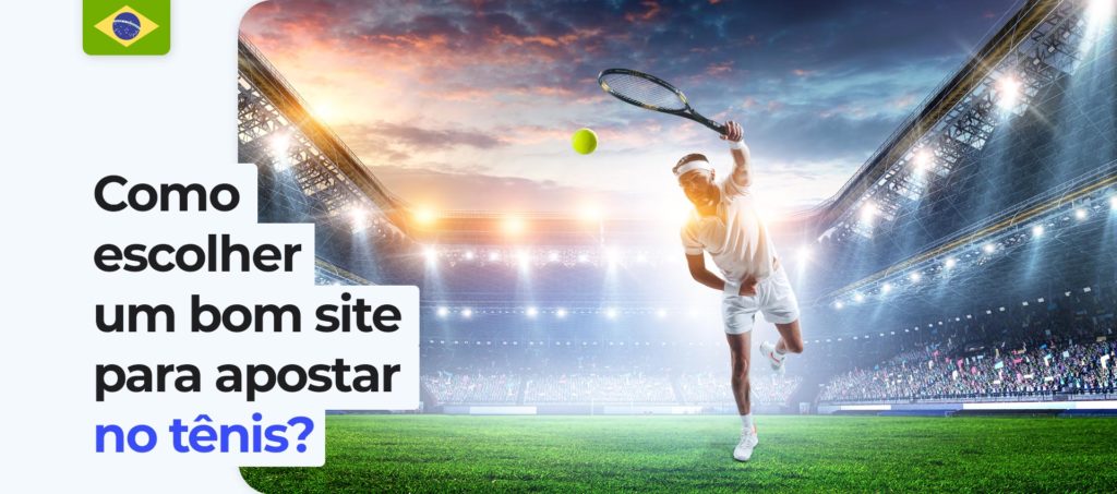 Escolhendo um bom site de apostas de ténis no Brasil