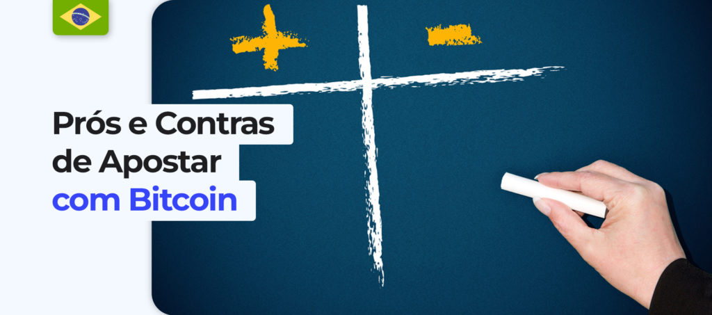 Vantagens e desvantagens do bitcoin como forma de pagamento nas casas de apostas no Brasil