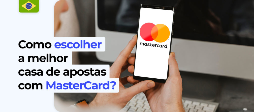 Quais são os critérios para escolher um agente de apostas com a opção de pagamento Mastercard?