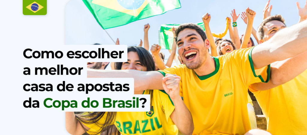 Como escolher a melhor casa de apostas da Copa do Brasil