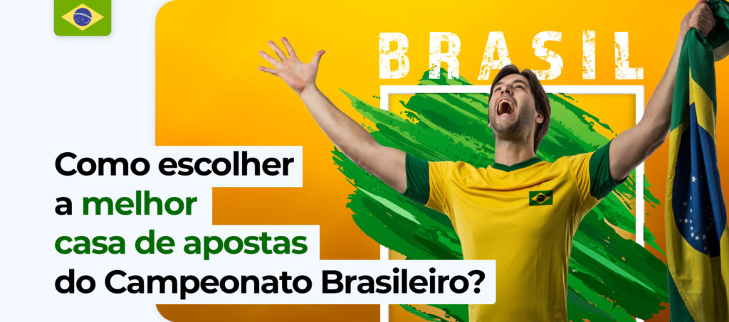 Como escolher a melhor casa de apostas do Campeonato Brasileiro