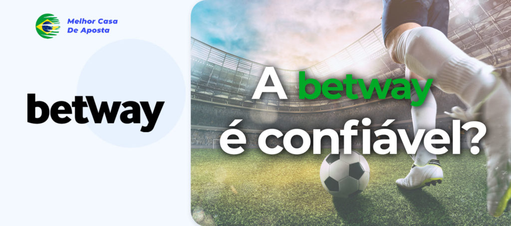 A Betway é confiável? Analisamos a Betway Brasil