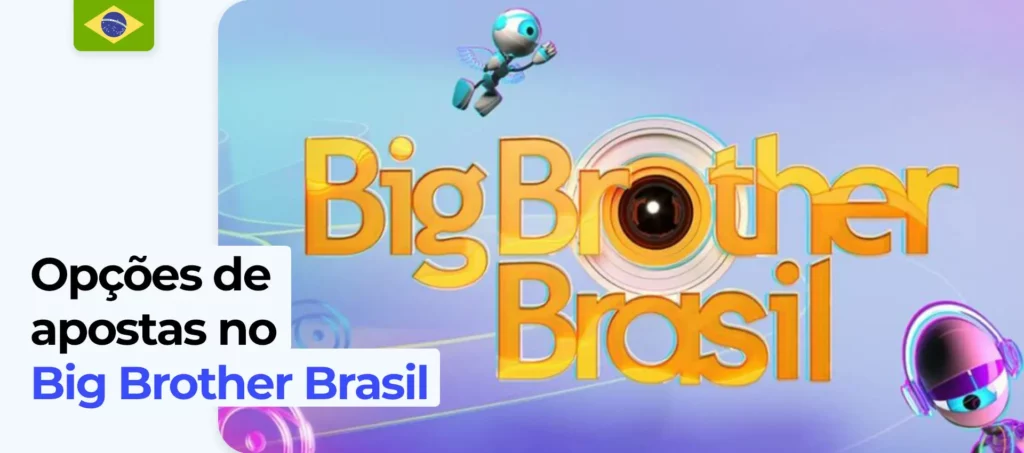Tipos de apostas para o Big Brother Brasil